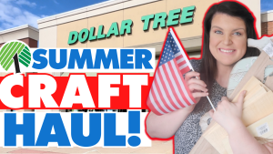 35+ AMAZING Dollar Tree supplies for Summer + Patriotic DIYs! 🇺🇸 Dollar Tree Craft Haul 2022
