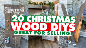 20 Easy & Cheap Wood DIY Projects to make this Christmas PLUS they’re great to sell!